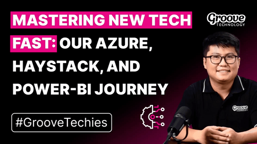 Groove Technology - Our Customer Centric Story