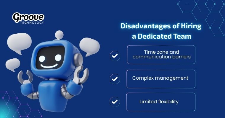 Hiring a dedicated software development team limited flexibility for changing project needs