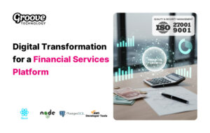 Digital Transformation for a Financial Services Platform